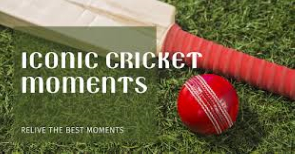 Iconic Moments in Cricket History